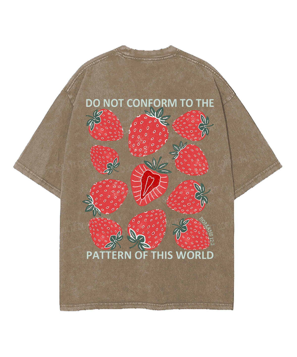 Do Not Conform To The Pattern Of This World Double Sided Unisex Washed Christian T-shirt