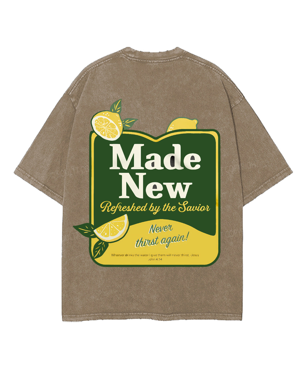 Made New Refreshed By The Savior Never Thirst again! Double Sided Unisex Washed Christian T-shirt
