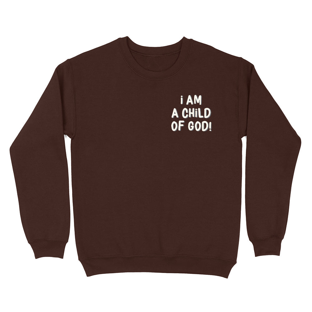 I Am A Child Of God Christian Unisex Sweatshirt