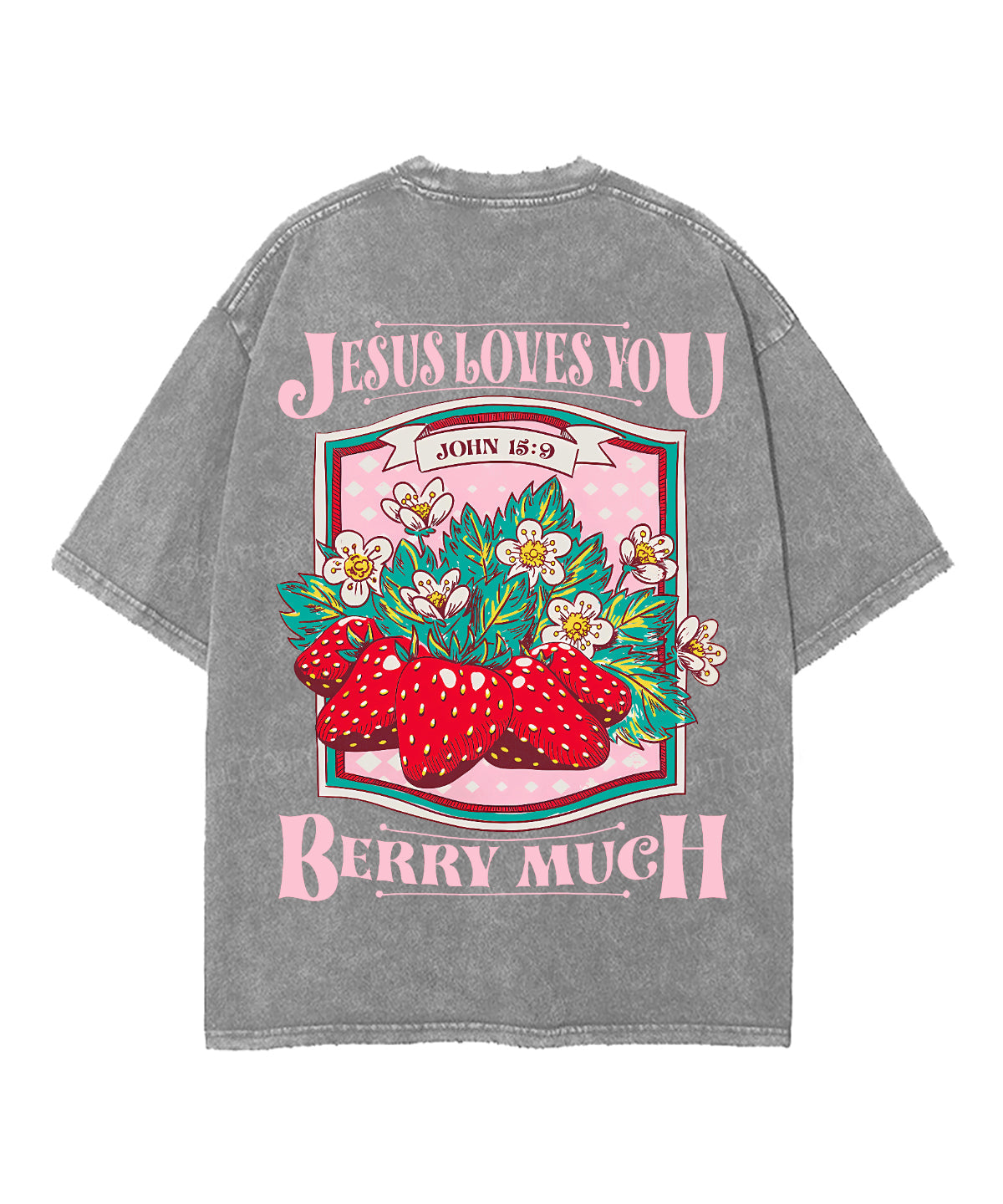Jesus Loves You Berry Much Double Sided Unisex Washed Christian T-shirt