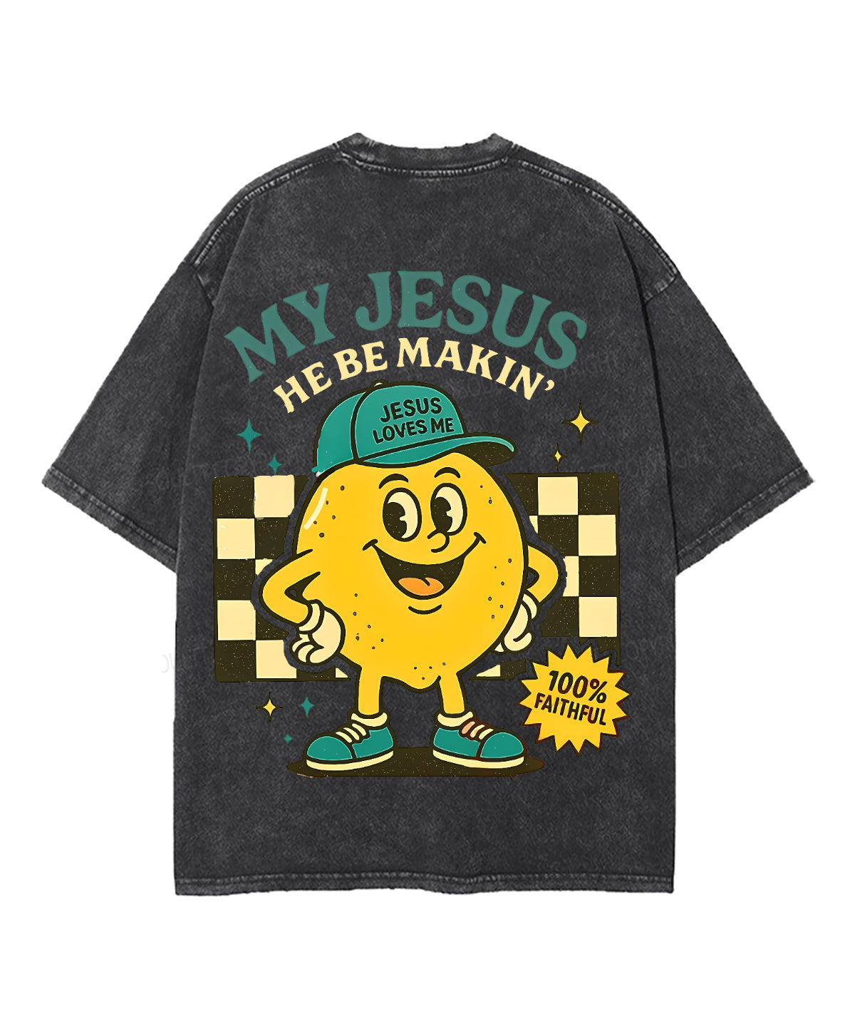 My Jesus He Be Makin' Double Sided Unisex Washed Christian T-shirt
