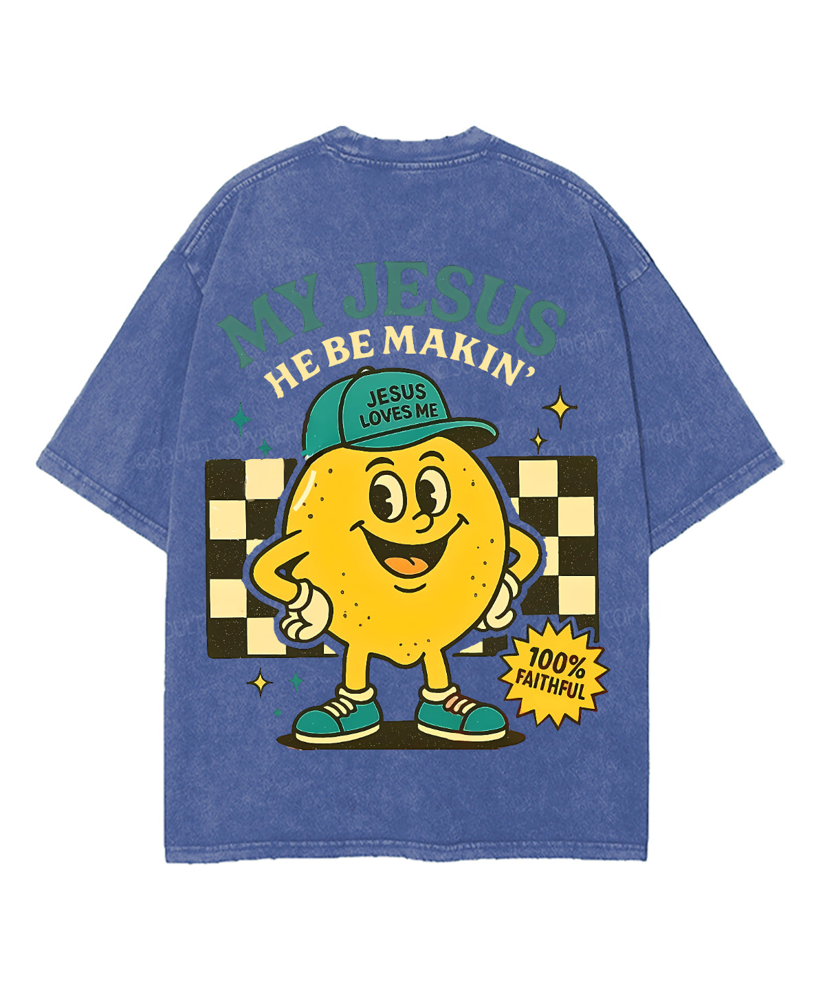 My Jesus He Be Makin' Double Sided Unisex Washed Christian T-shirt