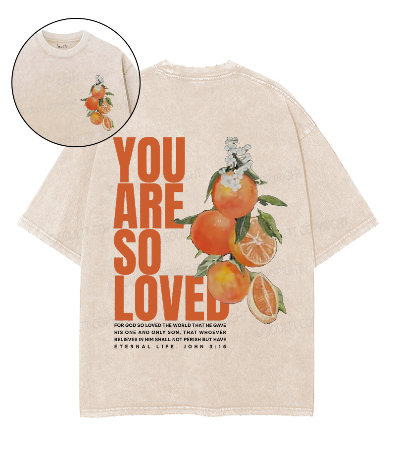 You Are So Loved Double Sided Unisex Washed Christian T-shirt