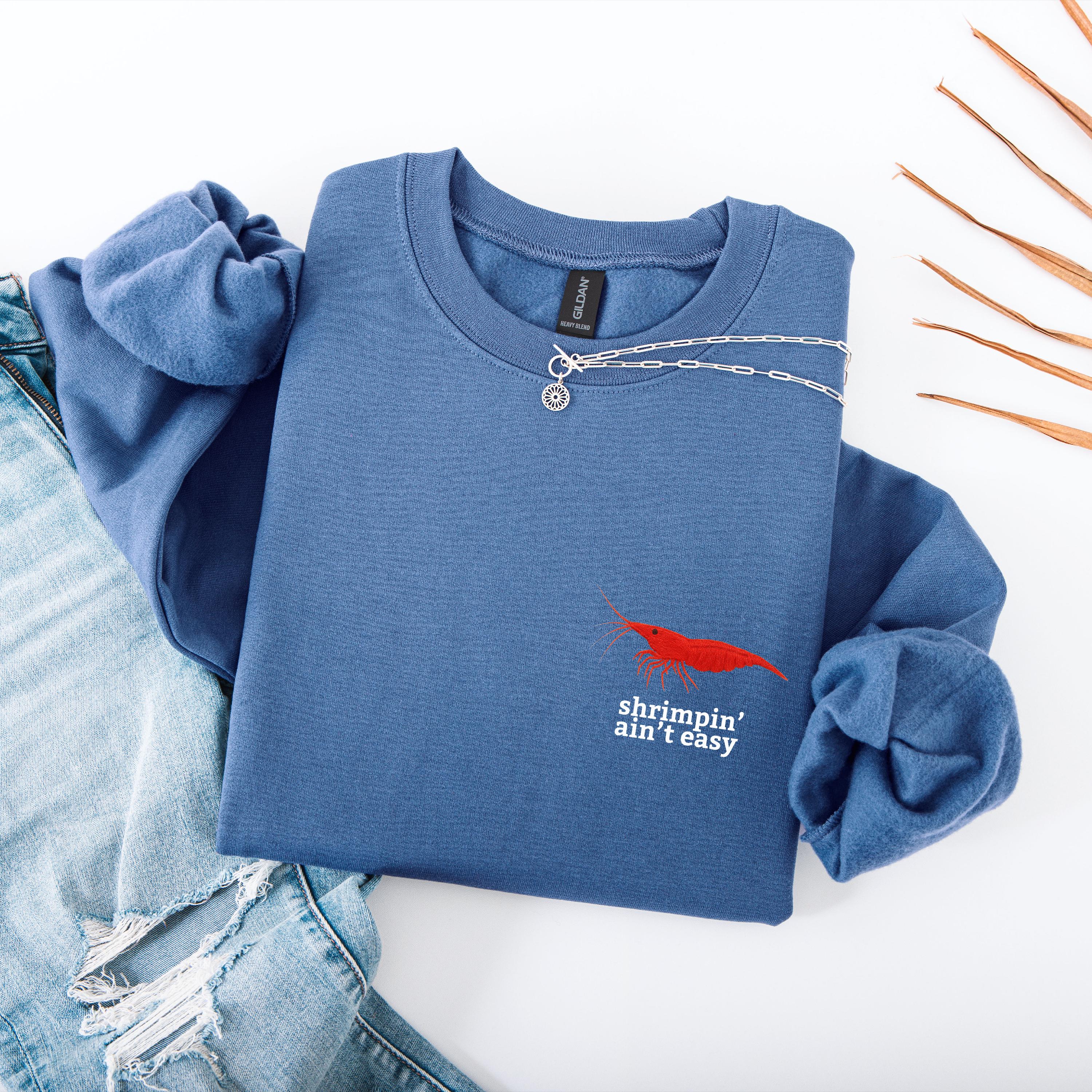 Shrimpin Aint Easy Crewneck
