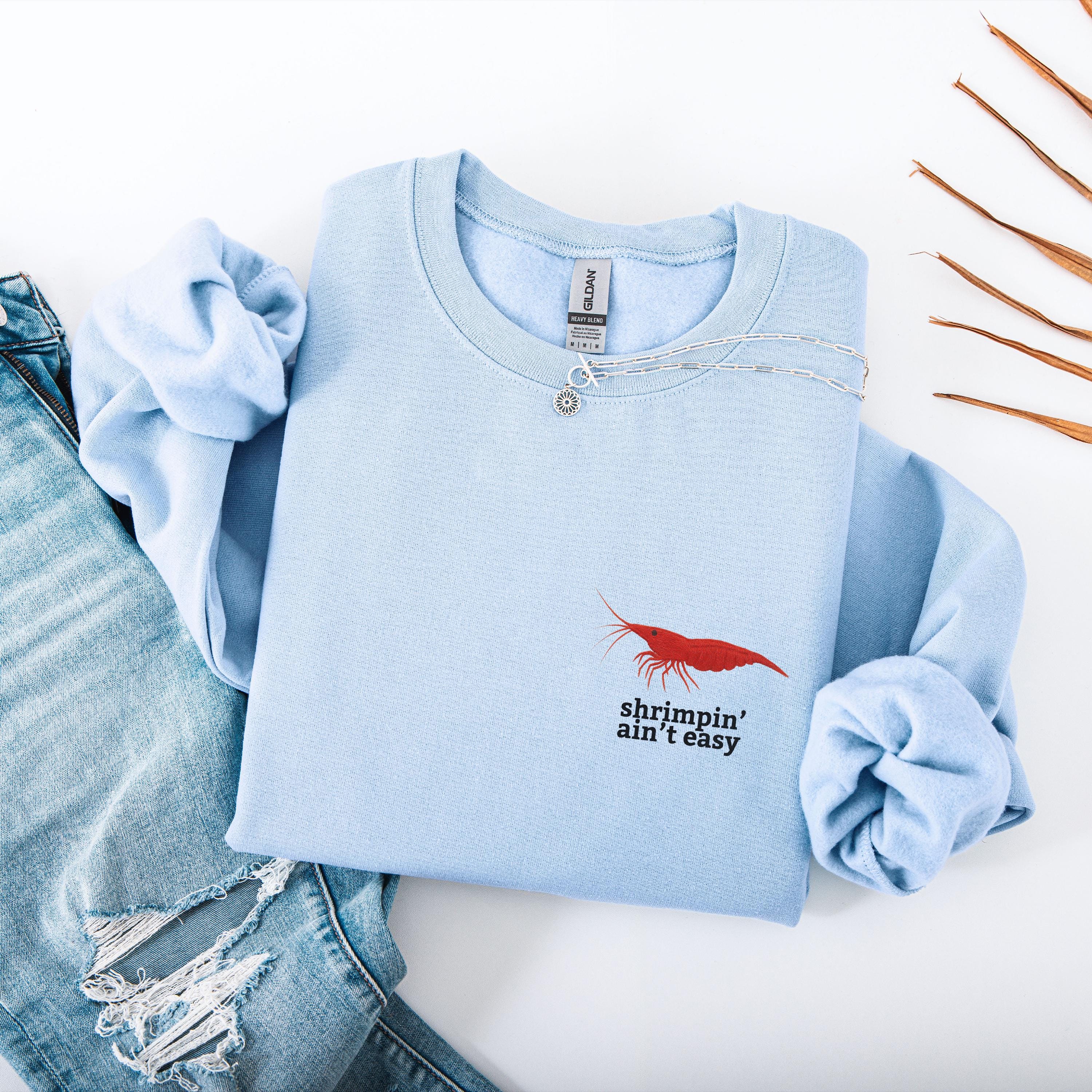 Shrimpin Aint Easy Crewneck